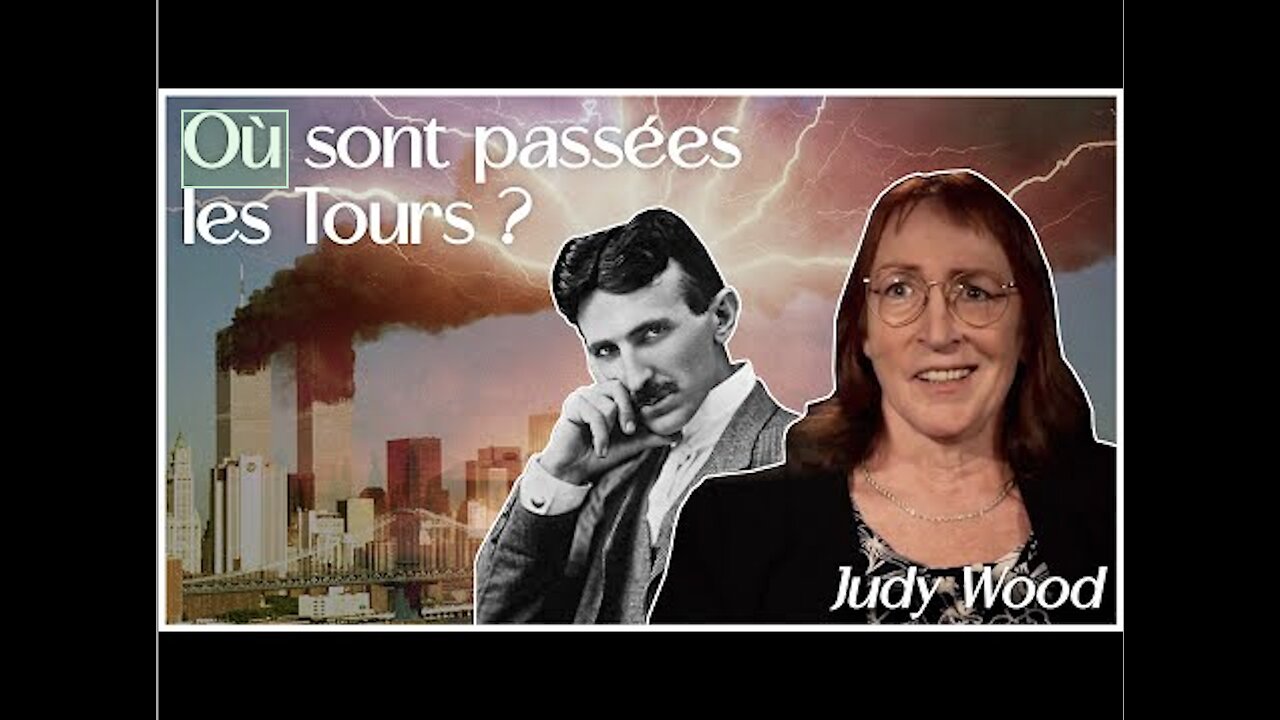 Judy WOOD ★ Le 11 Septembre : La Boîte De Pandore De L'Énergie Libre