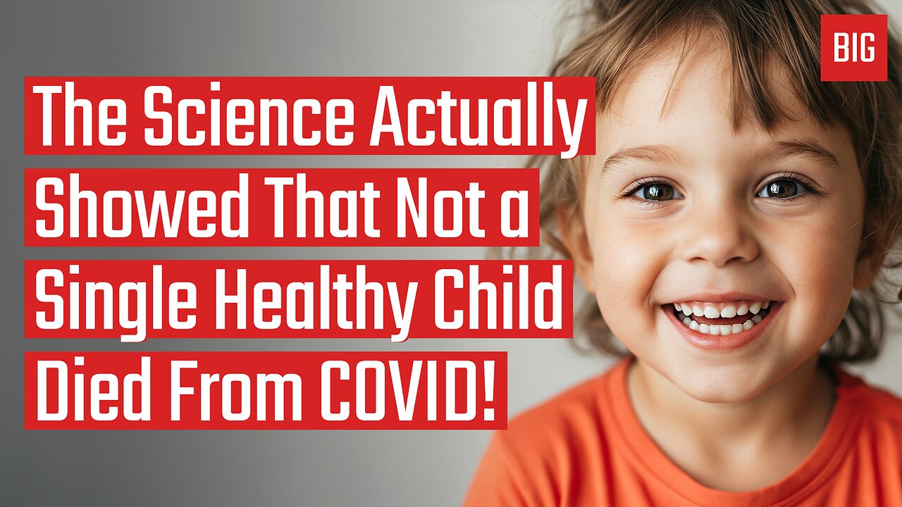The Science Actually Showed That Not a Single Healthy Child Died From COVID!
