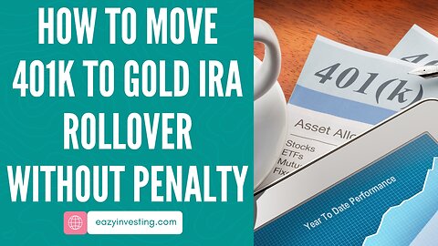 How to Move 401k to Gold IRA Rollover Without Penalty in 2025