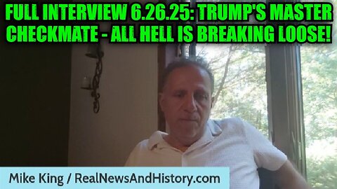 Mike King: Full Interview 6.26.25: Trump's Master Checkmate - All Hell is Breaking Loose!