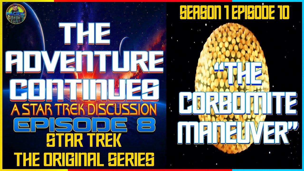 The Adventure Continues: A Star Trek Discussion Ep 8 "The Corbomite Maneuver" w/ Paul of Fandomology
