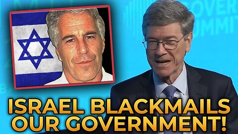 Jeffrey Sachs EXPOSES Israel For Blackmailing - U.S. Empire and Murdering Innocents