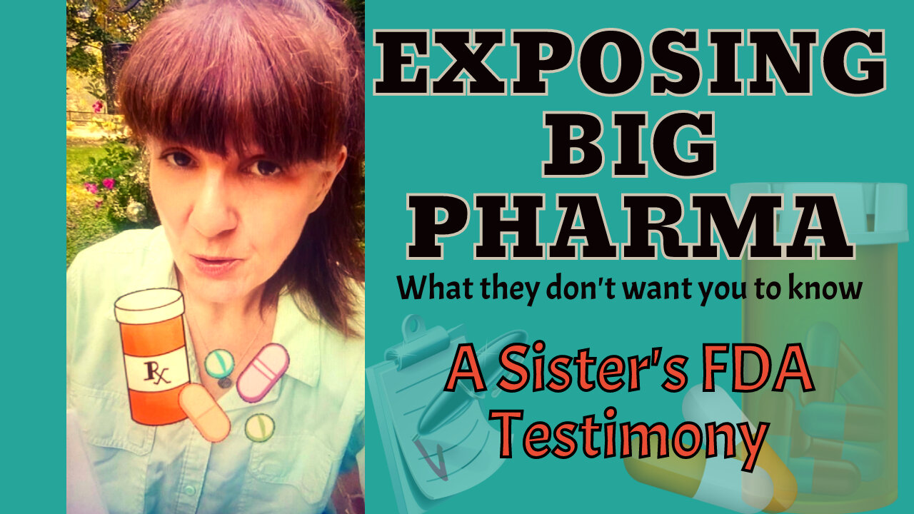Exposing Big Pharma: A Sister's FDA Testimony