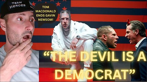 SHOTS AT GAVIN NEWSOM? | TOM MACDONALD | "THE DEVILS A DEMOCRAT" | REACTION