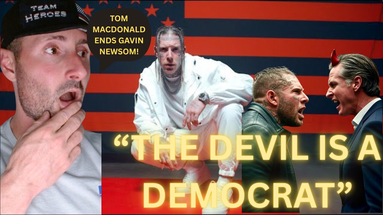 SHOTS AT GAVIN NEWSOM? | TOM MACDONALD | "THE DEVILS A DEMOCRAT" | REACTION