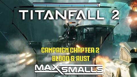 Titanfall 2 Campaign - Blood and Rust - Hard (Sidescrollers Plus)