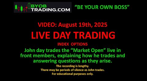 August 19th, 2025 John trades the market open live. For educational purposes only.