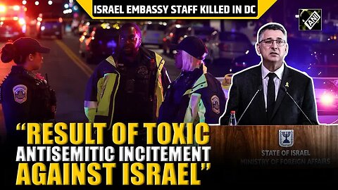 “Toxic incitement against Jews…” Israel blames global antisemitic rhetoric for DC staffs killing