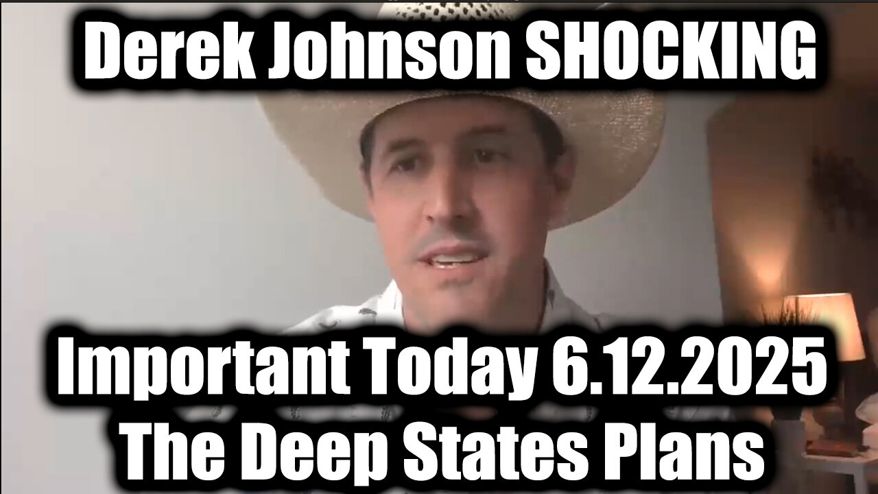Derek Johnson Important Today 6.12.25 - The Deep States Plans Of Taking America