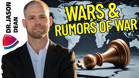 Dr. Jason Dean - Ep 2042 - Wars and Rumors of War - It's Biblical!