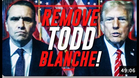 BREAKING EXCLUSIVE: The Trump White House Has Discovered That Deputy AG Todd Blanche Is The Democrat Deep State Mole Sabotaging Trump's Offensive Against The Deep State!