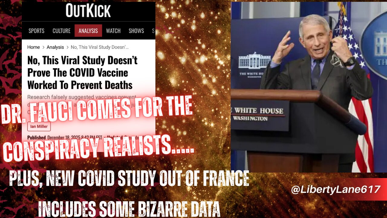 Dr. Fauci Comes For the Conspiracy Realists ~ COVID LIES