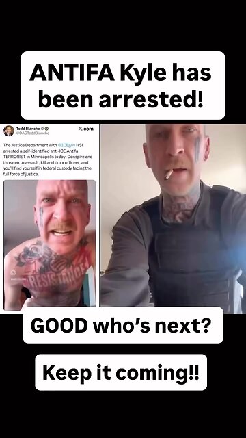 ANTIFA Kyle has been arrested! GOOD who’s next? Keep it coming!!