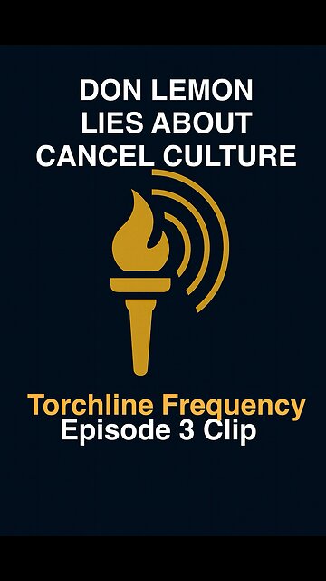 DON LEMON LIES ABOUT CANCEL CULTURE | TLF Ep. 3 Clip