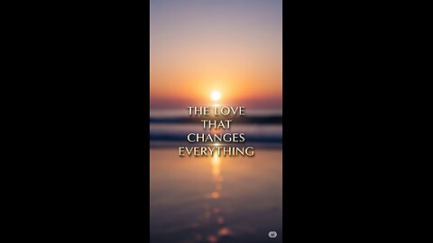 John in <60 Seconds — The Love That Changes Everything