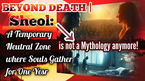 NDE Testimony: Sheol is not a Mythology Anymore