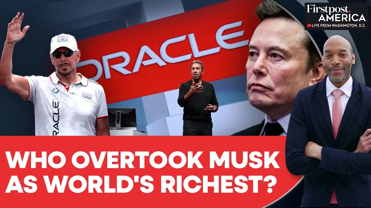 Oracle's Ellison Dumps Musk Briefly, Becomes World's Richest Person Overnight | Firstpost America