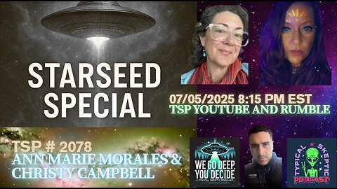 TSP #2078 – Starseed Special: Ann Marie Morales & Christy Campbell’s Testimony