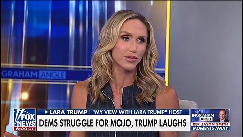 Lara Trump: You're Seeing Stunts From The Democratic Party