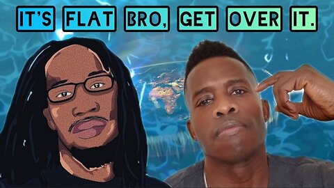 Mrdonny908 EDUCATES Godfrey On The Earth Being FLAT (1/1)