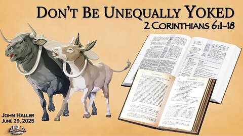 2025 06 29 John Haller "Don't be Unequally Yoked"