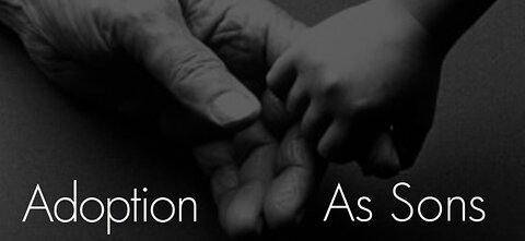 The Adoption - The Sons Of God