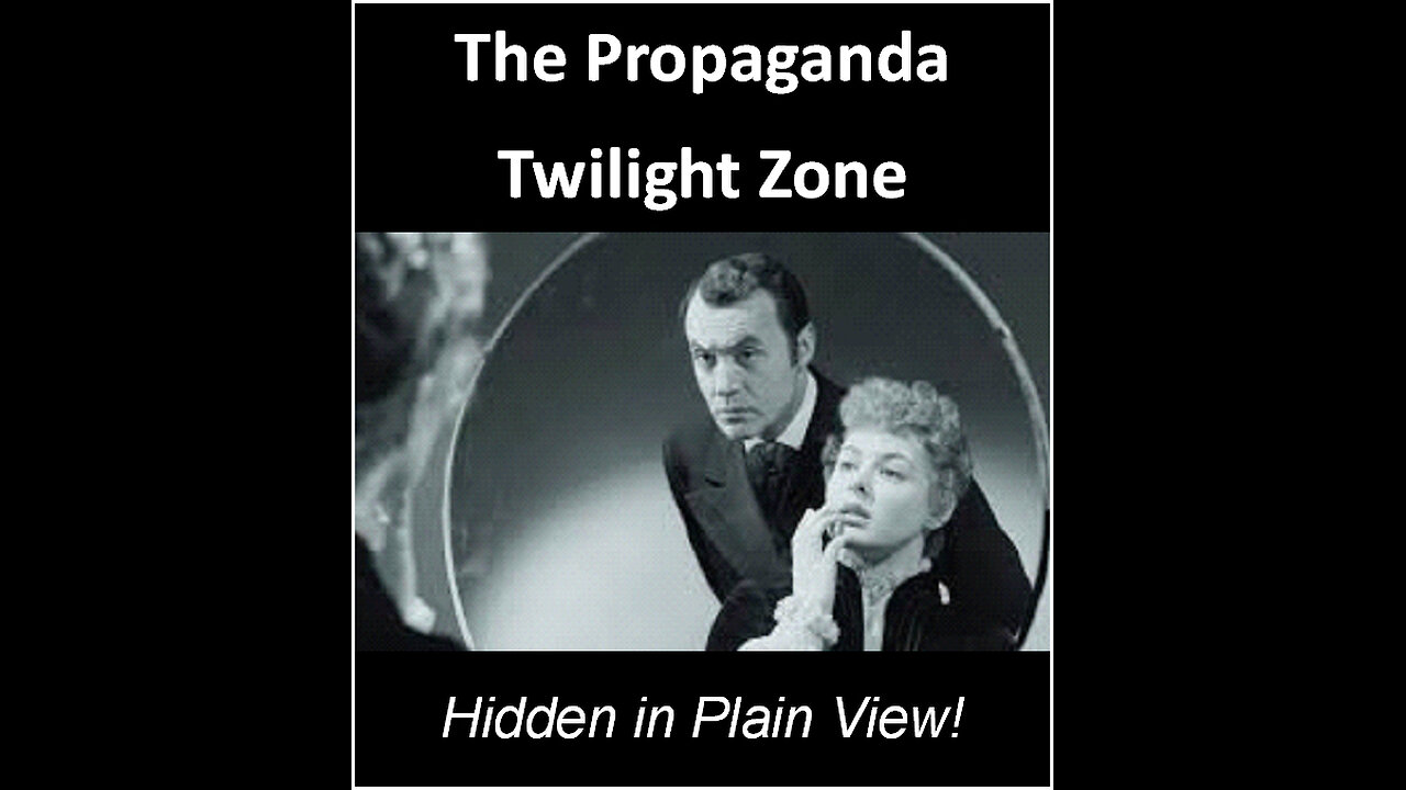 The Propaganda Twilight Zone!