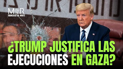 ¿Trump Justificó las Ejecuciones de Árabes en Gaza?