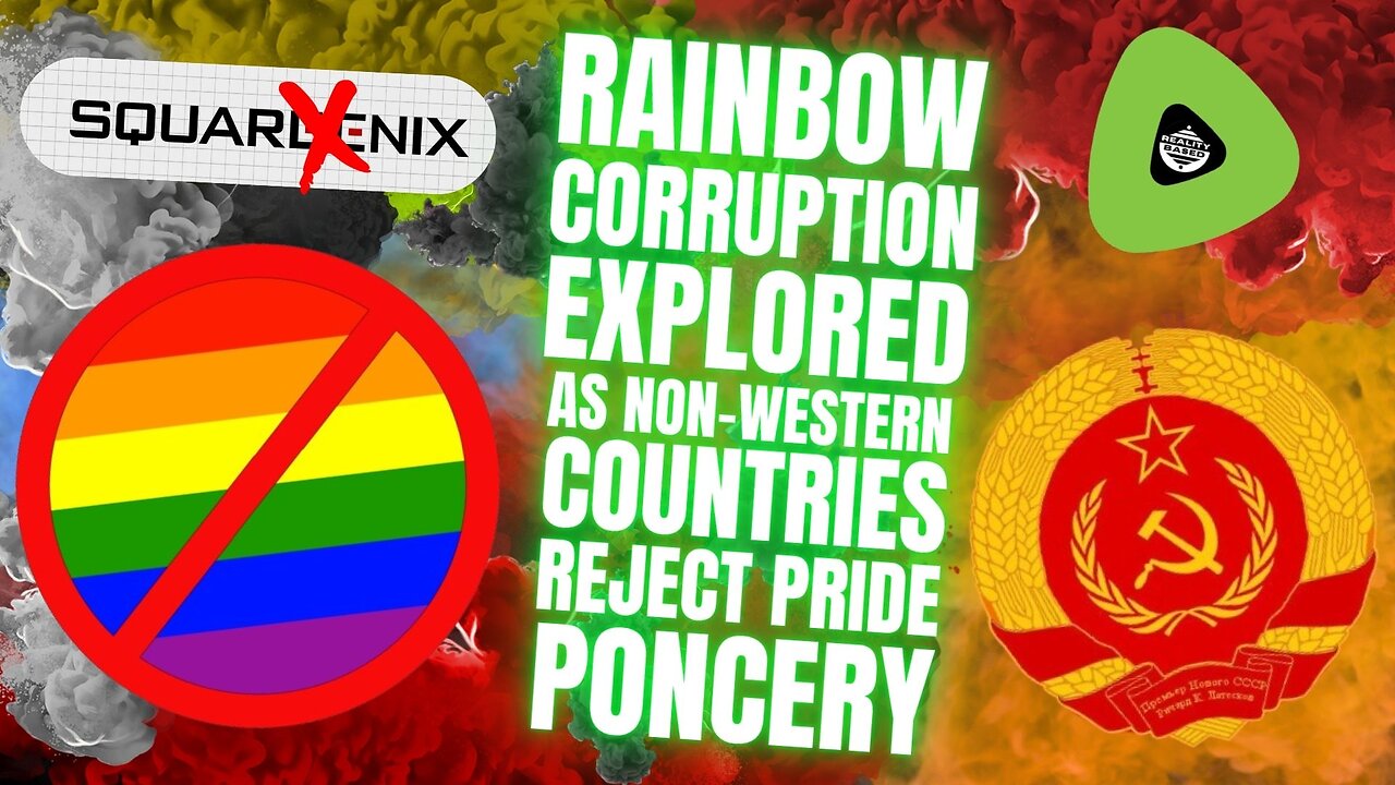 Rainbow Corruption EXPLORED, As Non-Western Countries REJECT Pride Poncery