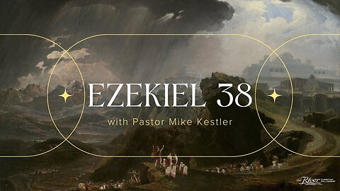 Ezekiel 38 - Current Events with Pastor Mike Kestler