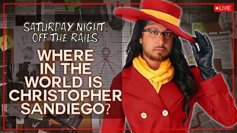 OFF THE RAILS #105 | WHERE IN THE WORLD IS CHRISTOPHER SANDIEGO?