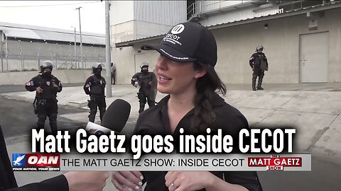 Matt Gaetz goes inside CECOT