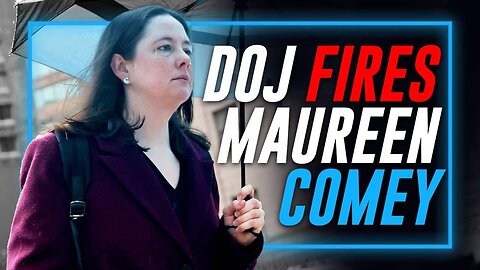 BREAKING BOMBSHELL: DOJ Fires Epstein Coverup Artist Maurene Comey