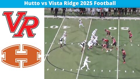 Hutto vs Vista Ridge 2025 Football