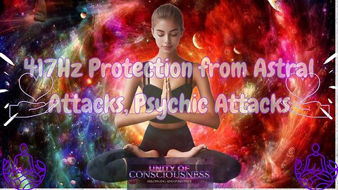 417Hz Protection from Astral Attacks, Psychic Attacks; Negative Energies Cleansing