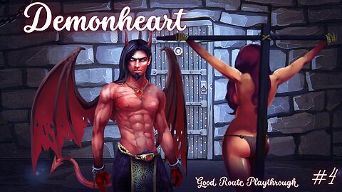 Demonheart, Good Route, Chapter 4-Inferno, Part 1
