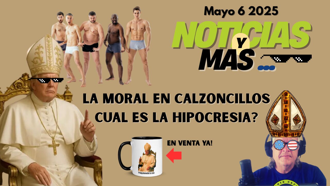 Noticias y mas CUAL ES LA HIPOCRESIA? Mayo 6 2025