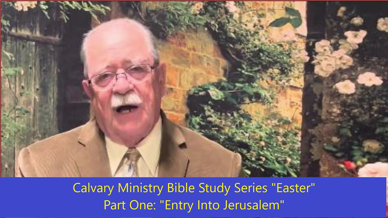 Easter Part One: "Entry Into Jerusalem" - Pastor Don Guldin