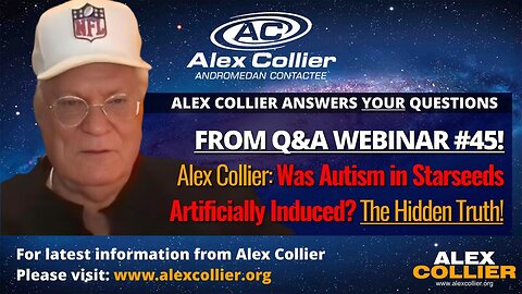 Alex Collier: Was Autism in Starseeds Artificially Induced? The Hidden Truth!