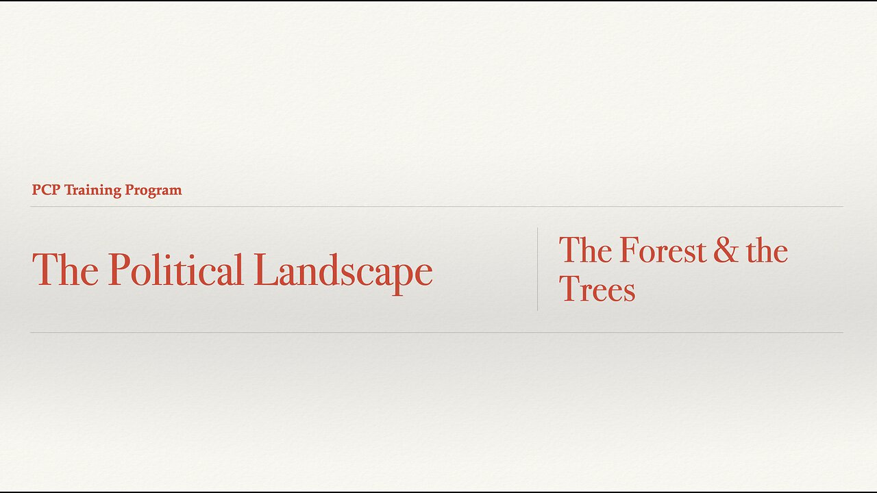 The Political Landscape - The Forest and the Trees