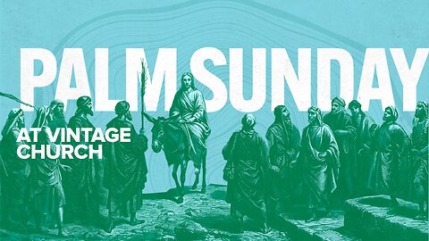 Palm Sunday at Vintage Church | The Ten Plagues