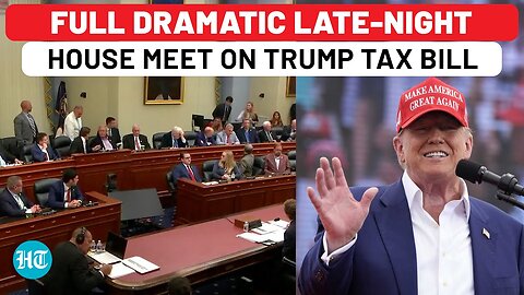 Full Event: Drama At Late Night Committee Meet On Trump's 'Beautiful' Tax Bill; House Vote Next