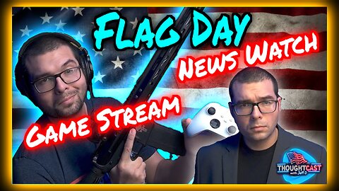 Flag Day & Fortnite. News and Protest watch Game Chat with Jeff D.