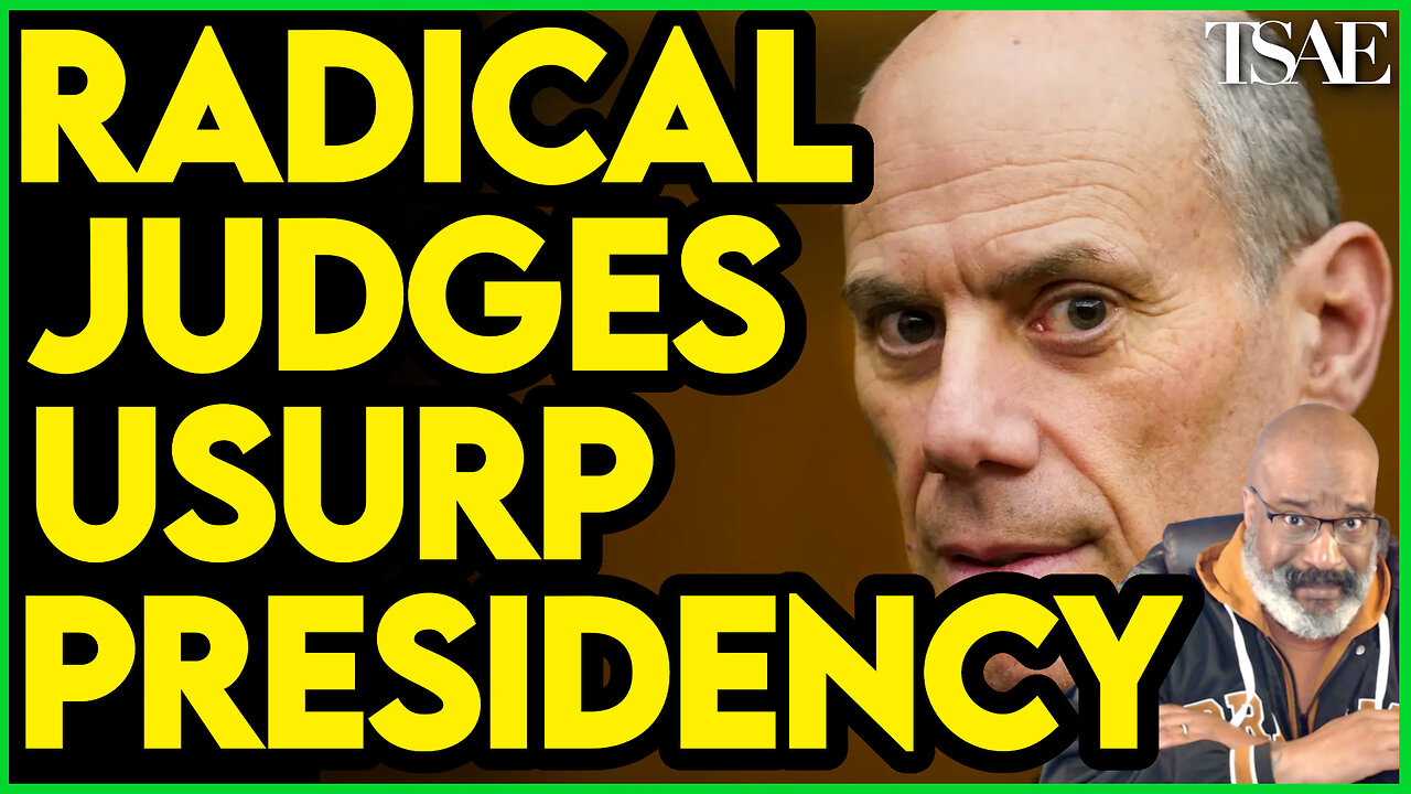 RADICAL FAR-LEFT JUDGES ARE OVERTHROWING THE PRESIDENCY