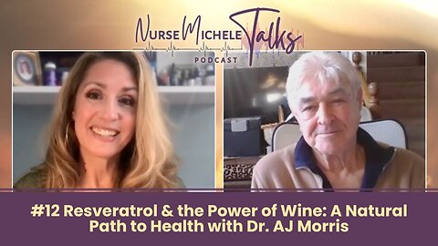 #12 Resveratrol & the Power of Wine: A Natural Path to Health with Dr. AJ Morris