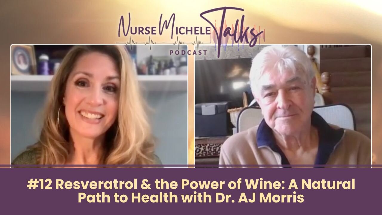 #12 Resveratrol & the Power of Wine: A Natural Path to Health with Dr. AJ Morris