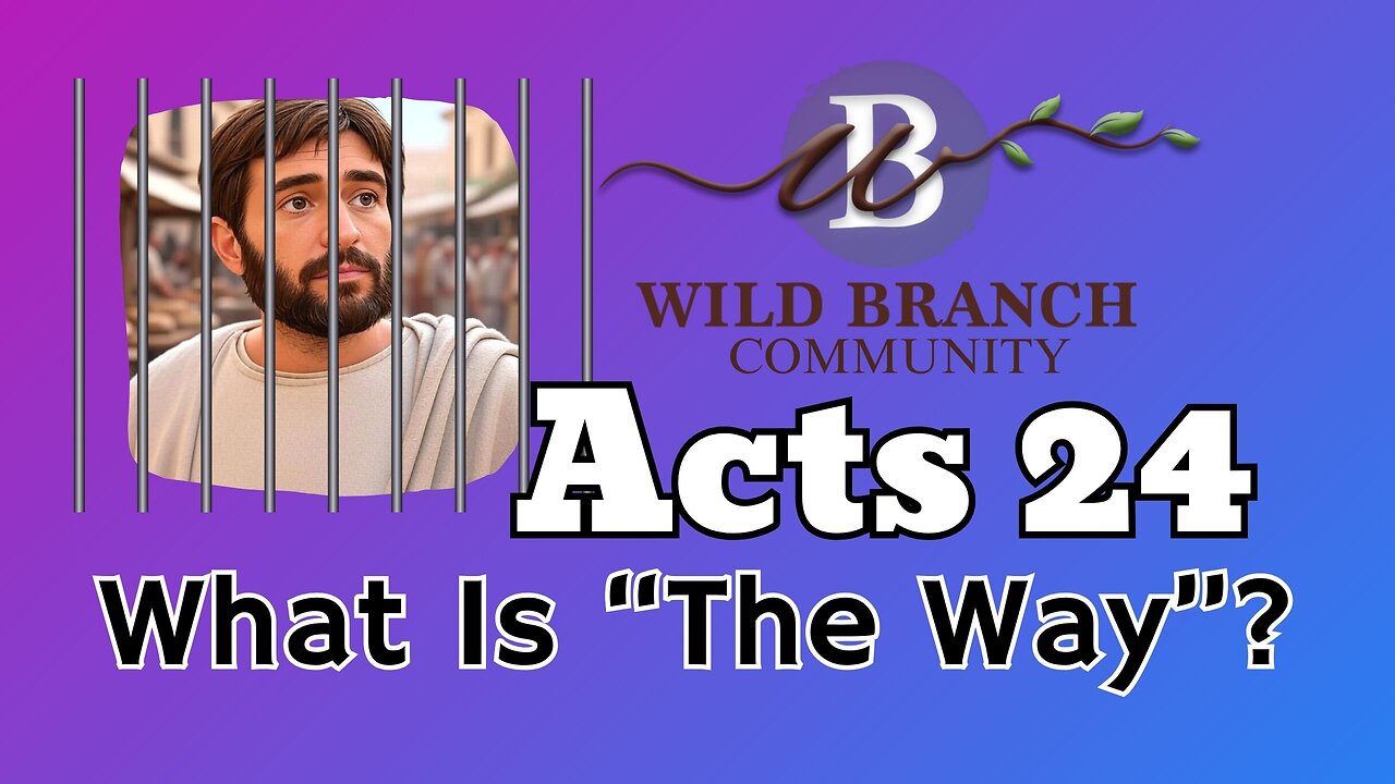 Acts 24 - What is The Way?