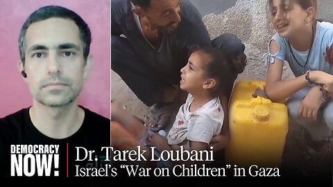 "War on Children": Doctor in Gaza on Massacres, Starvation and Israel's Plan for Concentration Camps