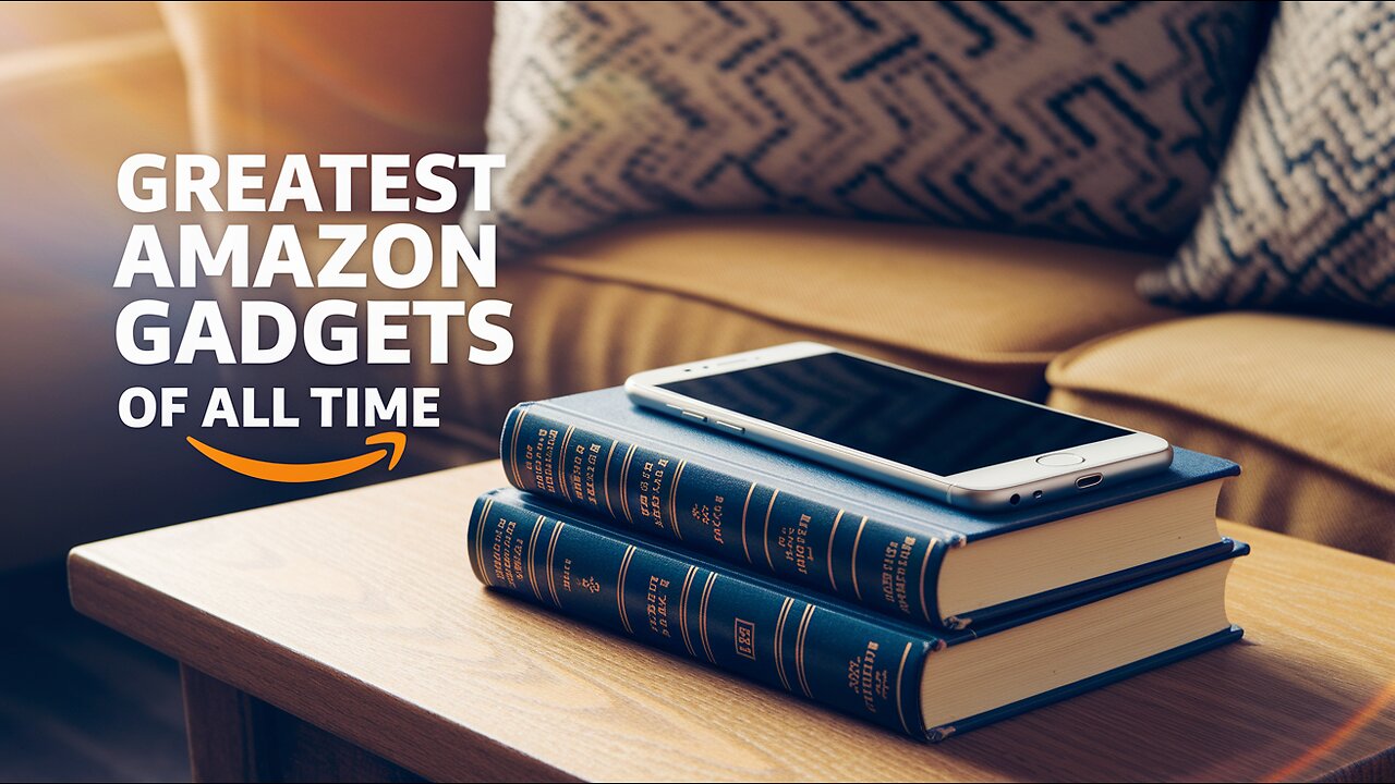 GREATEST AMAZON GADGETS OF ALL TIME