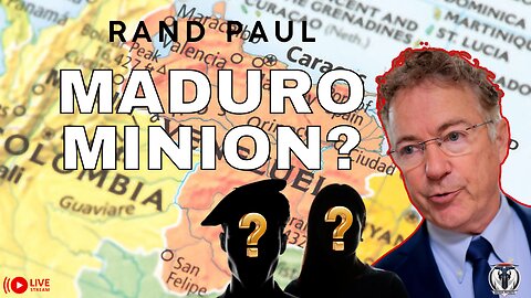 Rand Paul - Maduro Minion?